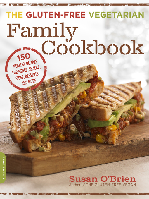 Title details for The Gluten-Free Vegetarian Family Cookbook by Susan O'Brien - Available